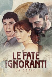 Le fate ignoranti – La serie