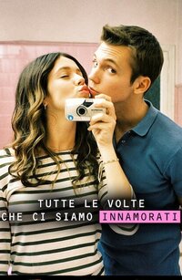 Tutte le volte che ci siamo innamorati