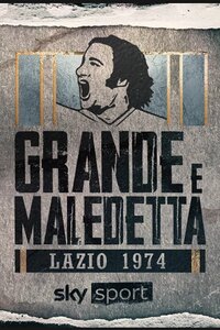 Lazio 1974: grande e maledetta